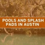 Text reading "Pools and Splash Pads in Austin" is overlaid on an image of calm water and dense green trees, evoking a serene, natural setting.